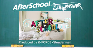 K-FORCEが楽曲提供とMVに参加した『AfterSchool / 言xTHEANSWER』が公開中！